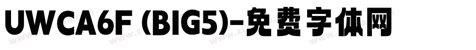UWCA6F (BIG5)字体转换